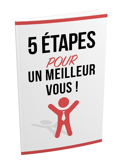 5 Étapes pour un Meilleur Vous 5 Étapes pour un Meilleur Vous